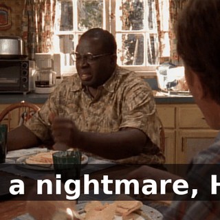It's a nightmare, Hal.