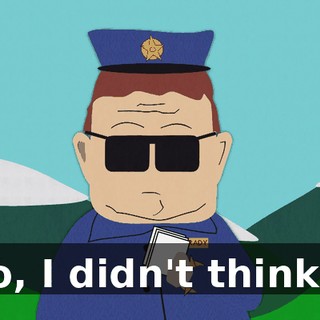 - No, I didn't think so.