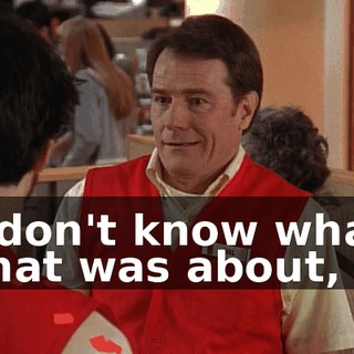 I don't know what that was about,