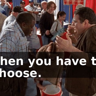 Then you have to choose.