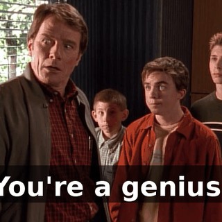 You're a genius.