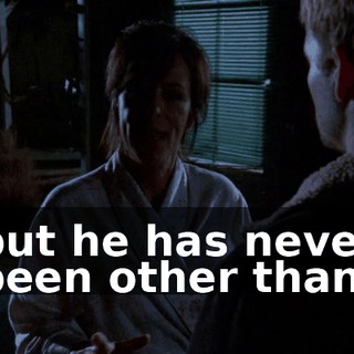 but he has never been other than