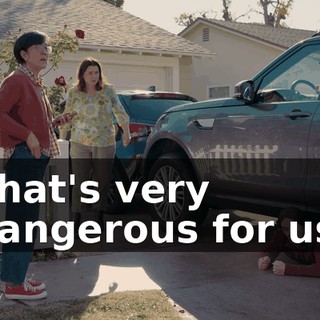 That's very dangerous for us.