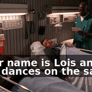 "Her name is Lois and she dances on the sand,