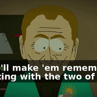 but I'll make 'em remember, starting with the two of you!