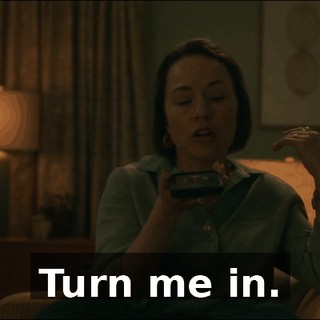 Turn me in.