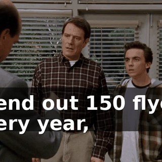 I send out 150 flyers every year,