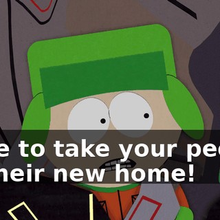 Time to take your people to their new home!
