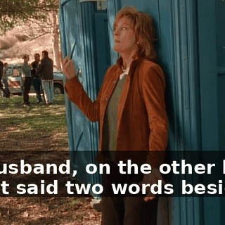 My husband, on the other hand, hasn't said two words besides: