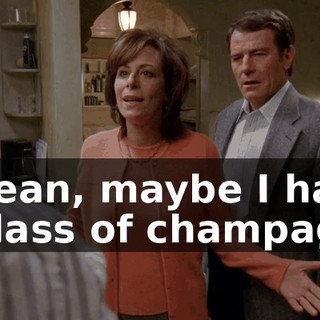 I mean, maybe I have a glass of champagne