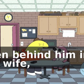 then behind him into his wife,