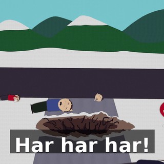 Har har har!