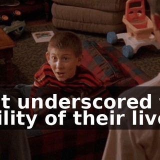 that underscored the futility of their lives!