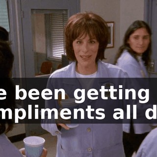 I've been getting compliments all day.
