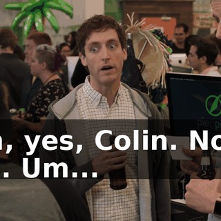 Uh, yes, Colin. No, I do. Um...