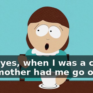 Ooh yes, when I was a child, my mother had me go over