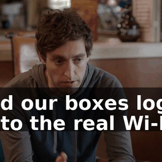 and our boxes log onto the real Wi-Fi?