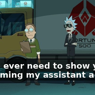 If we ever need to show you becoming my assistant again,
