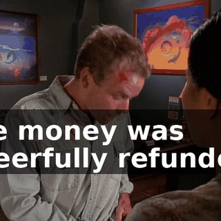 the money was cheerfully refunded.