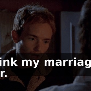 I think my marriage is over.