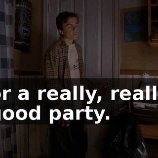 or a really, really good party.