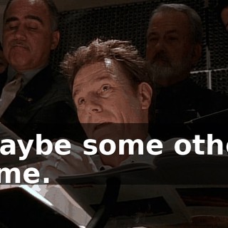 Maybe some other time.