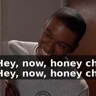 - ♪ Hey, now, honey child ♪ - ♪ Hey, now, honey child ♪