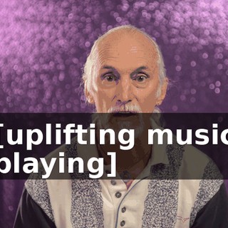 [uplifting music playing]