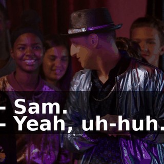 - Sam. - Yeah, uh-huh.