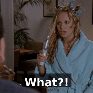 What?!