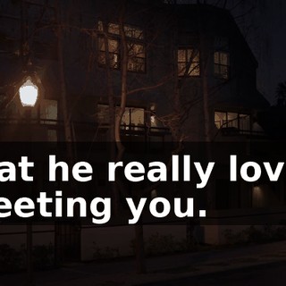 that he really loved meeting you.