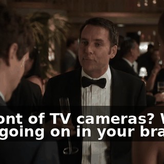 in front of TV cameras? What was going on in your brain?