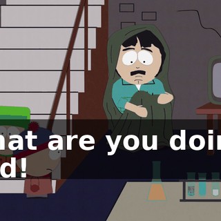 What are you doing, Dad!