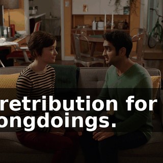 as retribution for his wrongdoings.