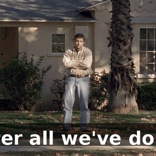 After all we've done.