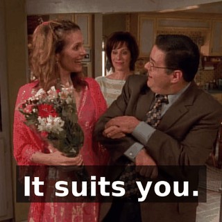 It suits you.