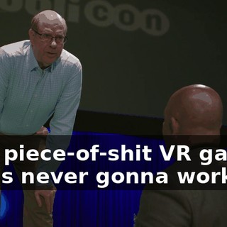 on a piece-of-shit VR gadget that's never gonna work.