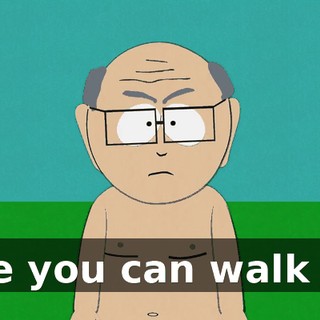 Like you can walk out