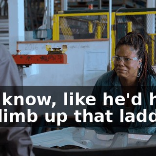 You know, like he'd have to climb up that ladder