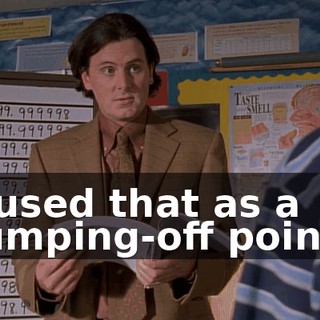 I used that as a jumping-off point.