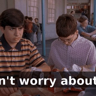 Don't worry about it.