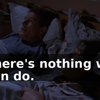 There's nothing we can do.