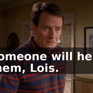 Someone will help them, Lois.