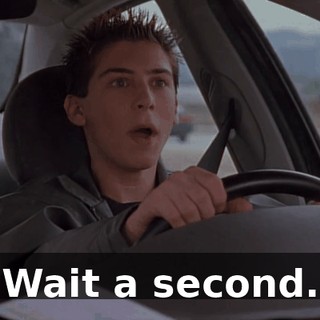 Wait a second.