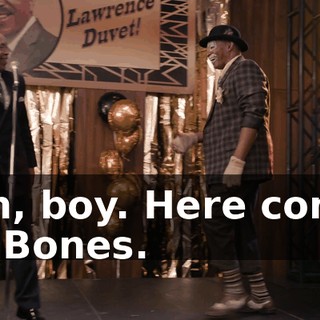 - Oh, boy. Here comes Mr. Bones.
