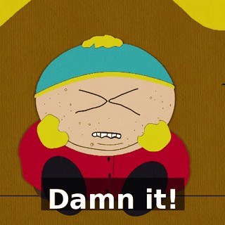 Damn it!