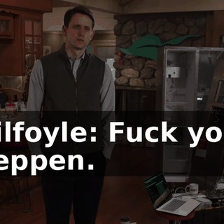 Gilfoyle: Fuck you, Seppen.