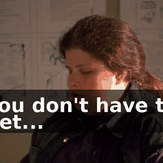 You don't have to get...