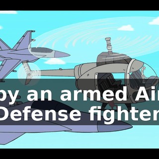 by an armed Air Defense fighter.