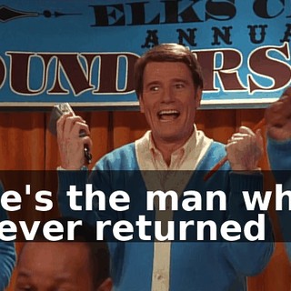♪ He's the man who never returned ♪